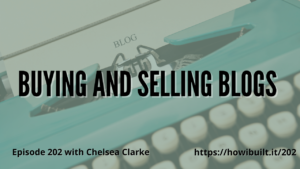Buying and Selling Blogs with Chelsea Clarke