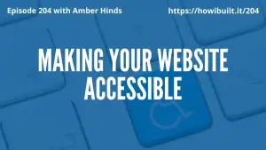 Making Your Website Accessible with Amber Hinds