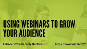 Using Webinars to Grow Your Audience with Emily Hunkler