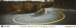 Kirsten Bunch and Changing Careers