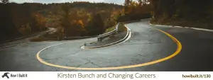 Kirsten Bunch and Changing Careers
