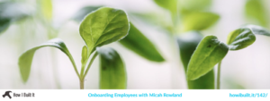 Onboarding Employees with Micah Rowland