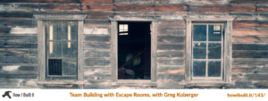 Using Escape Rooms for Team Building with Greg Koberger