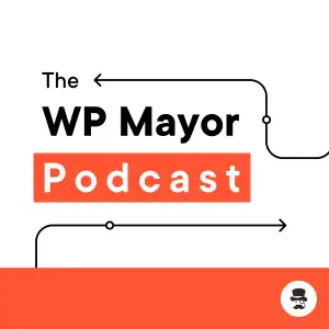 Introducing The WP Mayor Podcast