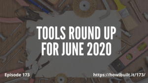 Tools Roundup for June 2020