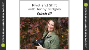 Episode 111 – Pivot and Shift with Jenny Midgley