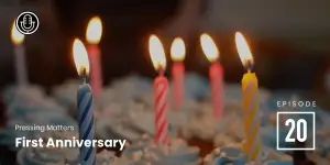 Episode 20: First Anniversary