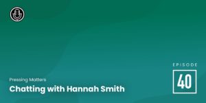 Episode 40: Hannah Smith and the Environmental Impact of Tech