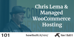 Chris Lema and Managed WooCommerce Hosting