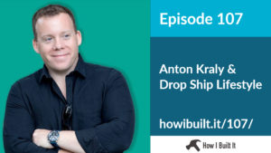 Anton Kraly and a Drop Ship Business