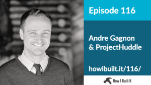 Andre Gagnon and ProjectHuddle