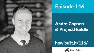 Andre Gagnon and ProjectHuddle