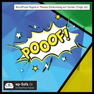 WordPress Plugins & Themes Entwicklung mit Docker (Folge 36)