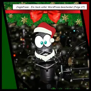 JinglePress – Ein Sack voller WordPress Geschenke! (Folge 27)