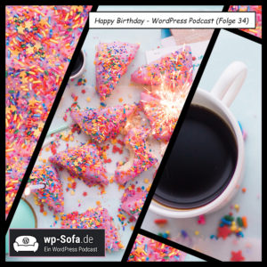 Happy Birthday – WordPress Podcast (Folge 34)