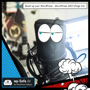 Boost up your WordPress – WordPress SEO (Folge 23)