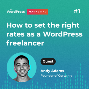 How to set the right rates as a WordPress freelancer