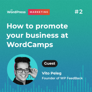 How to promote your business at WordCamp and WordPress Meetups