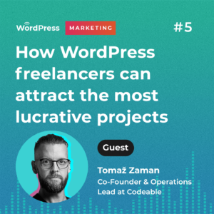 How WordPress freelancers can attract the most lucrative projects