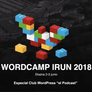 26. Pintxos y WordPress desde WordCamp Irún… ON EGIN! con Javier Casares, Ana Cirujano y Fernando Tellado