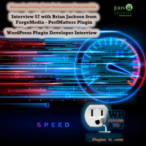 Interview 57 with Brian Jackson from ForgeMedia – PerfMatters Plugin