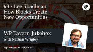 #8 – Lee Shadle on How Blocks Create New Opportunities