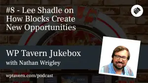 #8 – Lee Shadle on How Blocks Create New Opportunities