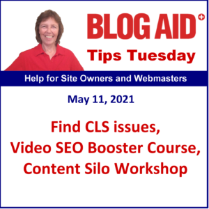 Tips Tuesday – Find CLS issues, Video SEO Booster Course, Content Silo Workshop