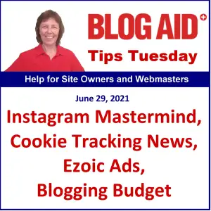 Tips Tuesday – Instagram Mastermind, Cookie Tracking News, Ezoic Ads, Blogging Budget