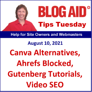 Tips Tuesday – Canva Alternatives, Ahrefs Blocked, Gutenberg Tutorials, Video SEO