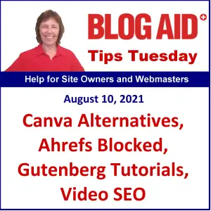 Tips Tuesday – Canva Alternatives, Ahrefs Blocked, Gutenberg Tutorials, Video SEO