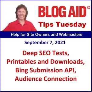 Tips Tuesday – Deep SEO Tests, Printables and Downloads, Bing Submission API, Audience Connection