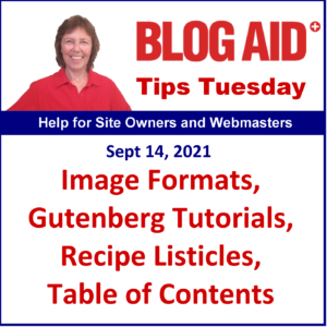 Tips Tuesday – Image Formats, Gutenberg Tutorials, Recipe Listicles, Table of Contents