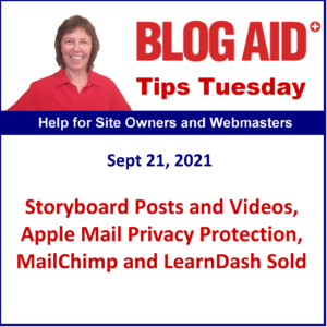 Tips Tuesday – Storyboard Posts and Videos, Apple Mail Privacy Protection, MailChimp and LearnDash Sold