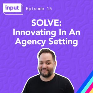 SOLVE: Innovating In An Agency Setting