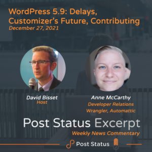 Post Status Excerpt — WordPress 5.9 – Delays, Customizer’s Future, Contributing (No. 39)