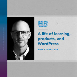 A life of learning, products, and WordPress