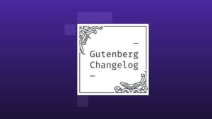 Gutenberg Changelog #57 – Gutenberg 12.1, Block Theme.json Builder, WordPress 5.9 Beta 2￼