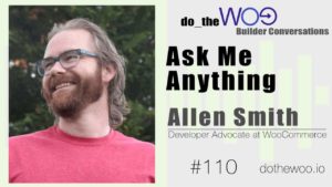 A Q&A with Allen Smith, Developer Advocate at WooCommerce.com