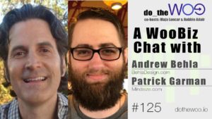 A WooBiz Chat with Agency Owners Andrew Behla and Patrick Garman