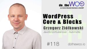 WordPress Core and Blocks with Grzegorz Ziółkowski