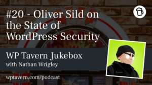 #20 – Oliver Sild on the State of WordPress Security