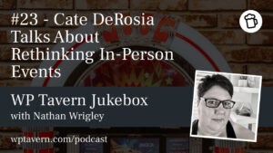 #23 – Cate DeRosia Talks About Rethinking In-Person Events