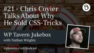 #21 – Chris Coyier Talks About Why He Sold CSS-Tricks