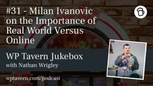 #31 – Milan Ivanovic on the Importance of Real World Versus Online