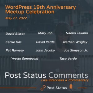 Post Status Comments (No. 11) — WordPress 19th Anniversary Meetup Celebration