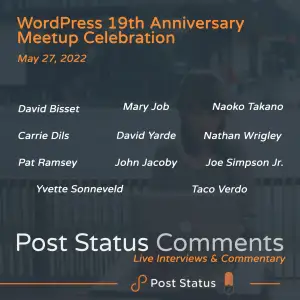Post Status Comments (No. 11) — WordPress 19th Anniversary Meetup Celebration