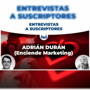 155. Entrevista: Adrián de Enciende Marketing