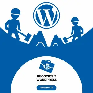 45. Preparando la WordCamp y puliendo nuestros proyectos