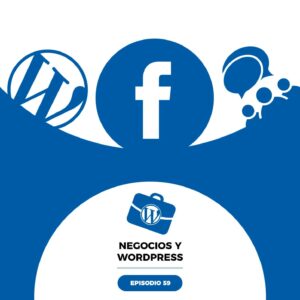 59. WordPress, Facebook Ads y megafeedback